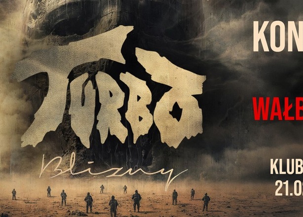 Tickets for  koncert TURBO BLIZNY 21.02.2026  Wałbrzych 